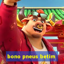 bono pneus betim